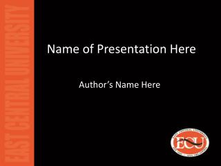 Name of Presentation Here