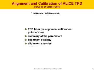 Alignment and Calibration of ALICE TRD status as of October 2005