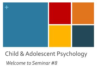 Child &amp; Adolescent Psychology