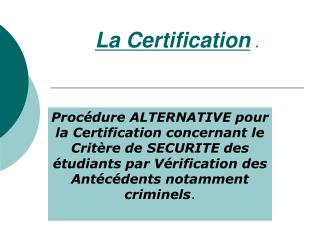 La Certification .