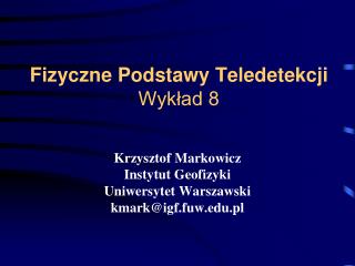 Fizyczne Podstawy Teledetekcji Wykład 8