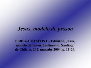 Jesus, modelo de pessoa