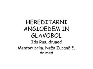 HEREDITARNI ANGIOEDEM IN GLAVOBOL