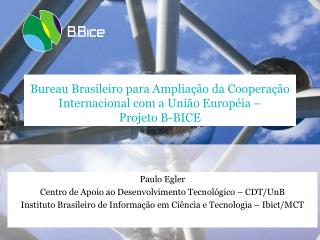 Paulo Egler Centro de Apoio ao Desenvolvimento Tecnológico – CDT/UnB
