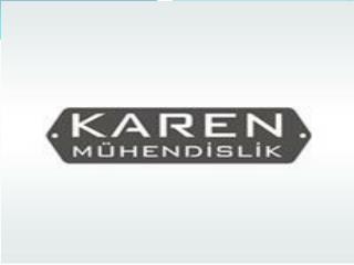 KAREN 2007 yılında mühendislik ve imalat sektöründe faaliyet göstermek amacıyla kurulmuştur.