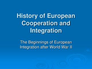 History of European Cooperation and Integration