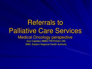 Referrals to Palliative Care Services Medical Oncology perspective