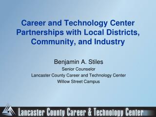 Career and Technology Center Partnerships with Local Districts, Community, and Industry
