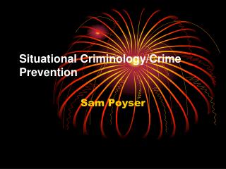 Situational Criminology/Crime Prevention