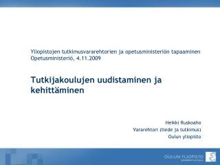 Heikki Ruskoaho Vararehtori (tiede ja tutkimus) Oulun yliopisto