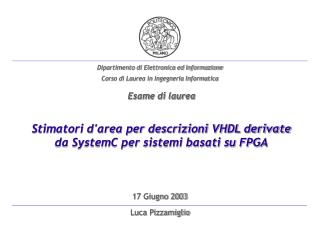 Stimatori d'area per descrizioni VHDL derivate da SystemC per sistemi basati su FPGA