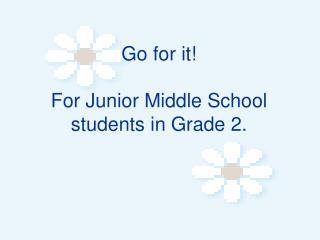 Go for it! For Junior Middle School students in Grade 2.