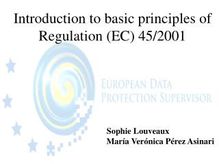 Introduction to basic principles of Regulation (EC) 45/2001