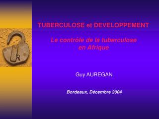 TUBERCULOSE et DEVELOPPEMENT Le contrôle de la tuberculose en Afrique