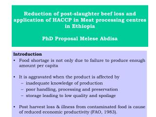 Reduction of post-slaughter beef loss and application of HACCP in Meat processing centres in Ethiopia PhD Proposal Meles