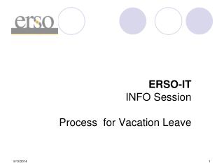 ERSO-IT INFO Session Process for Vacation Leave