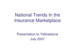 National Trends In the Insurance Marketplace