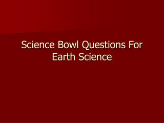 Science Bowl Questions For Earth Science