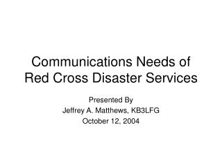 Communications Needs of Red Cross Disaster Services