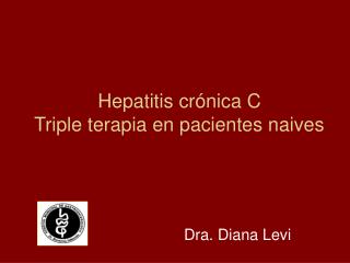 Hepatitis crónica C Triple terapia en pacientes naives