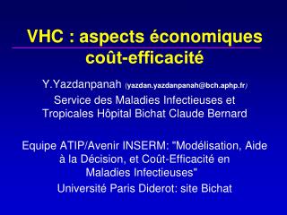 VHC : aspects économiques coût-efficacité Y.Yazdanpanah ( yazdan.yazdanpanah@bch.aphp.fr )