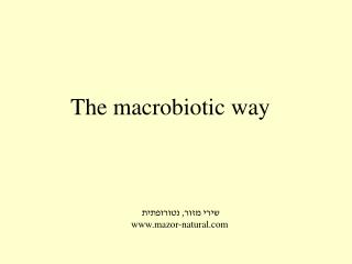 The macrobiotic way
