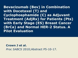 Crown J et al. Proc SABCS 2010;Abstract P5-10-17.