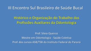 III Encontro Sul Brasileiro de Saúde Bucal