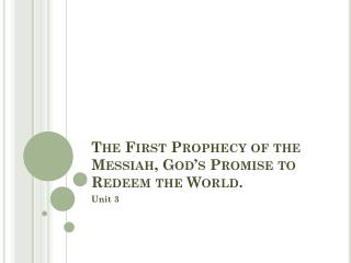 The First Prophecy of the Messiah, God’s Promise to Redeem the World.