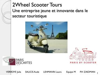 2Wheel Scooter Tours Une entreprise jeune et innovante dans le secteur touristique