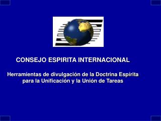 CONSEJO ESPIRITA INTERNACIONAL Herramientas de divulgación de la Doctrina Espírita