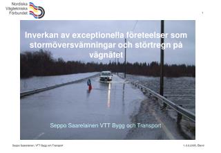 Inverkan av exceptionella företeelser som stormöversvämningar och störtregn på vägnätet