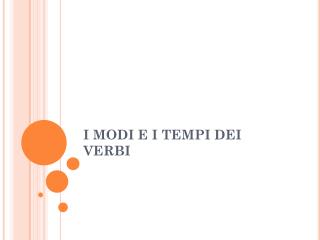 I MODI E I TEMPI DEI VERBI