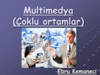 Multimedya (Çoklu ortamlar)