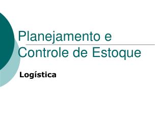 Planejamento e Controle de Estoque