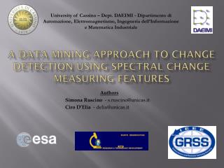 A DATA MINING APPROACH TO CHANGE DETECTION USING SPECTRAL CHANGE MEASURING FEATURES