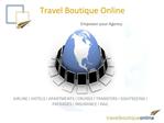 Travel Boutique Online Empower your Agency