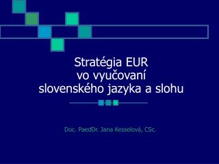 Stratégia EUR vo vyučovaní slovenského jazyka a slohu