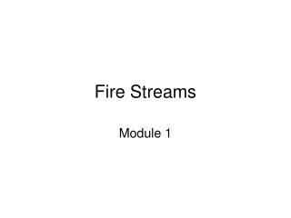 Fire Streams