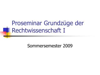 Proseminar Grundzüge der Rechtwissenschaft I