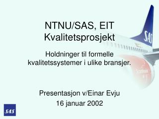NTNU/SAS, EIT Kvalitetsprosjekt