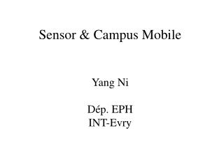 Sensor &amp; Campus Mobile Yang Ni Dép. EPH INT-Evry