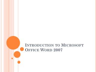 Introduction to Microsoft Office Word 2007