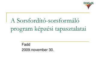 A Sorsfordító-sorsformáló program képzési tapasztalatai