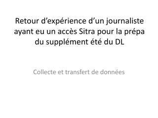 Retour d’expérience d’un journaliste ayant eu un accès Sitra pour la prépa du supplément été du DL