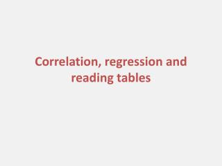 Correlation, regression and reading tables