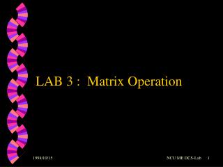 LAB 3 : Matrix Operation