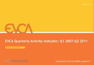 EVCA Quarterly Activity Indicator: Q1 2007-Q2 2011