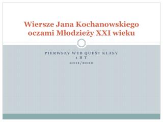 Wiersze Jana Kochanowskiego oczami Młodzieży XXI wieku