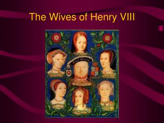 The Wives of Henry VIII